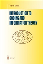 Steven Roman - Introduction to Coding and Information Theory