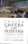 Carl Richard, Carl J Richard, Carl J. Richard, Richard Carl J. - Twelve Greeks and Romans Who Changed the World