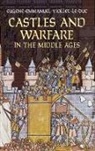 Eugene Emmanuel Viollet-Le-Duc, Eugene-Emmanuel Viollet-Le-Duc, Eugene-Emmanuel/ Macdermott Viollet-Le-Duc - Castles And Warfare In The Middle Ages