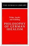Ernst Behler, etc., Johann Gottlieb Fichte, Ernst Behler - Philosophy of German Idealism: Fichte, Jacobi, and Schelling