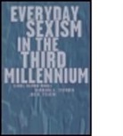 Joe R Feagin, Joe R. Feagin, Feagin Joe R., Ronai Car Rambo, Carol Rambo Ronai, Rambo Ronai Carol... - Everyday Sexism in the Third Millennium