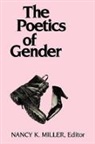 Nancy Miller, Nancy K. Miller, Carolyn G. Heilbrun, Nancy Miller, Nancy K. Miller - Poetics of Gender