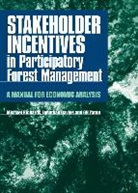 Jonathan Davies, Michael Richards, Michael P. Richards, Gil Yaron - Stakeholder Incentives in Participatory Forest Management: A Manual for Economic Analysis