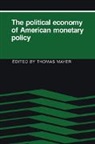 Thomas Mayer, Thomas Mayer - The Political Economy of American Monetary Policy