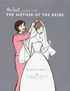 Carley Roney, Cindy Luu - Knot Guide for the Mother of the Bride
