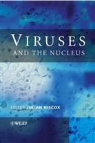Ja Hiscox, Julian Alexander Hiscox, Julian Alexander (University of Leeds Hiscox, Hiscox Julian Alexander, Julia Alexander Hiscox, Julian Alexander Hiscox... - Viruses and the Nucleus