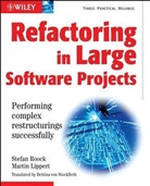 Marti Lippert, Martin Lippert, Martin Roock Lippert, Stefan Roock, Stephen Roock - Refactoring in Large Software Projects