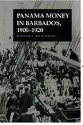 Bonham C Richardson, Bonham C. Richardson - Panama Money in Barbados 1900-1920