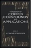 H Wayne Richardson, H. W. Richardson, H. Wayne Richardson, H. Wayne (Phibro-Tech Richardson, H.wayne Richardson, Richardson Wayne Richardson... - Handbook of Copper Compounds and Applications
