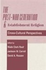 Jackson W Carroll, Jackson W. Carroll, Wade Roof, Wade Clark Roof, Wade Clark Carroll Roof, David A Roozen... - Post-War Generation and the Establishment of Religion