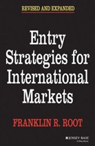 Root, Fr Root, Franklin R Root, Franklin R. Root, Root Franklin R. - Entry Strategies for International Markets
