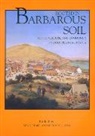 Kevin Starr, Kevin Orsi Starr, Anthony Kirk-Greene, Richard J. Orsi, Orsi Richard J., Kevin Starr... - Rooted in Barbarous Soil
