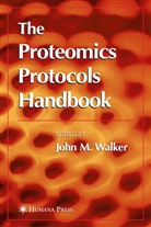 John M. Walker, Joh M Walker, John M Walker, John M. Walker - The Proteomics Protocols Handbook