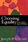 Joseph Viteritti, Joseph P. Viteritti, Josephy Viteritti, Professor Joseph P. Viteritti - Choosing Equality