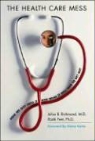 Rashi Fein, Julius B. Richmond, Julius B. Fein Richmond - Health Care Mess