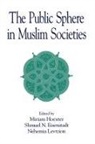 S. N. Eisenstadt, Shmuel N Eisenstadt, Shmuel N. Eisenstadt, Miriam Hoexter, Nehemia Levtzion - The Public Sphere in Muslim Societies