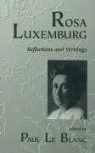 Rosa Luxemburg, George Breirman, Paul Le Blanc, Rosa Luxemburg - Rosa Luxemburg