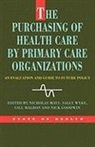 Mays, Nicholas Mays, Sally Wyke - The Purchasing of Health Care by Primary Care Organizations