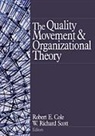Robert E. Cole, Robert E. Scott Cole, W. Richard Scott, Robert E Cole, Robert E. Cole, Richard Scott... - Quality Movement and Organization Theory