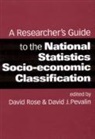 David Pevalin, David Rose, David Pevalin Rose, David Pevalin, David Rose - Researcher s Guide to the National Statistics Socio Economic