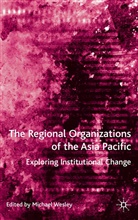 Michael Wesley, Wesley, M Wesley, M. Wesley, Michael Wesley - Regional Organizations of the Asia Pacific