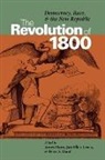 James P. P. Horn, Jan Ellen Lewis, Peter S. Onuf - The Revolution of 1800