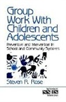 Steven R. Rose - Group Work with Children and Adolescents