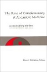 Daniel Callahan, Daniel Kaebnick Callahan, Daniel Callahan, Daniel (The Hastings Center) Callahan, Gregory E. Kaebnick - Role of Complementary and Alternative Medicine