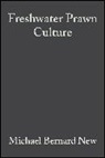 M New, Michael New, Michael B. New, Michael Bernard New, Wagner Valenti, Michael Bernard New... - Freshwater Prawn Culture