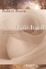 R. Rosen, Robert Rosen - Life Itself