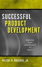 Rosenau, MD Rosenau, Milton D. Rosenau, Milton D. (Rosenau Consulting Company Rosenau, ROSENAU MILTON D, Rosenau Milton D. - Successful Product Development