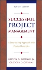 G Githens, Gregory D Githens, Gregory D. Githens, Gregory D. (Catalyst Management Consulting Githens, Githens Gregory D., M Rosenau... - Successful Project Management