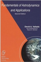 Wayne D. McClain, D. A. Vallado, D.A. Vallado, David Anthony Vallado - Fundamentals of Astrodynamics and Applications