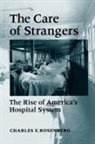 Charles E Rosenberg, Charles E. Rosenberg, Charles E. (Ernest E. Monrad Professor Rosenberg - Care of Strangers