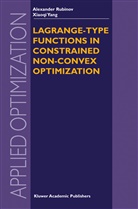 Alexander Rubinov, Alexander M Rubinov, Alexander M. Rubinov, Xiao-Qi Yang, Xiao-qi Yang - Lagrange-type Functions in Constrained Non-Convex Optimization