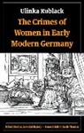 Ulinka Rublack, Ulinka (Fellow and Director of Studies Rublack, Rublack Ulinka - Crimes of Women in Early Modern Germany
