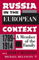 Susan McCaffray, Michael Melancon, McCaffray, S McCaffray, S. McCaffray, Susan McCaffray... - Russia in the European Context, 1789-1914
