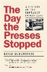 David Rudenstine, Rudenstine David, David Rudenstine - Day the Presses Stopped