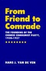University of California Berkeley, Hans J. Van De Ven, Hans J. van de Ven, van de Ven - From Friend to Comrade