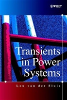 van der Sl, Lou van der Sluis, SLUIS LOU VAN DER, Van Der Sl, L Van Der Sluis, Lou van der Sluis... - Transients in Power Systems