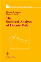 Diane E Duffy, Diane E. Duffy, Thomas Santner, Thomas J Santner, Thomas J. Santner - The Statistical Analysis of Discrete Data