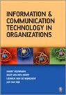 Harry Bouwman, Harry Van Den Hooff Bouwman, Harry Wijngaert Bouwman, Lidwien van de Wijngaert, Jan A. G. M. van Dijk, Bart Van Den Hooff... - Information and Communication Technology in Organizations