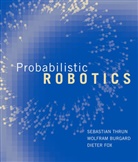 Ronald C. Arkin, Wolfram Burgard, Wolfram (Professor Burgard, Burgard Wolfram, Dieter Fox, Dieter (Associate Professor Fox... - Probalistics Robotics