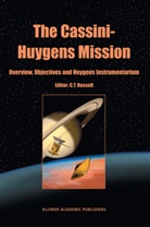 C. T. Russell, C.T. Russell, Christopher Russell, Christopher T. Russell - The Cassini-Huygens Mission. Vol.1