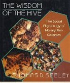 Thomas D Seeley, Thomas D. Seeley, Seeley Thomas D. - The Wisdom of the Hive