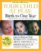 Marilyn Segal - Your Child at Play: Birth to One Year