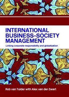 Rob van Tulder, Rob Van Zwart Tulder, Alex van der Zwart, Rob van Tulder, Rob (Erasmus University van Tulder, Rob Van Der Zwart Van Tulder... - International Business-Society Management
