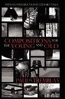 Paul G. Tremblay - Compositions for the Young and Old