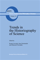 Christianidis, Y Christianidis, Y. Christianidis, K. Gavroglu, Kostas Gavroglu, Efthymios Nicolaides... - Trends in the Historiography of Science