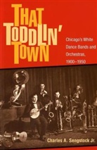 Charles Sengstock, Charles A. Sengstock - That Toddlin'' Town